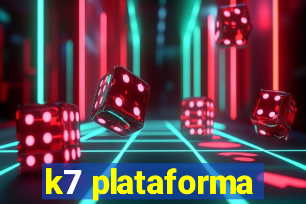 k7 plataforma